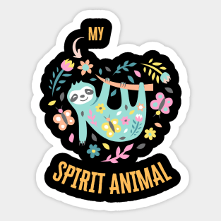 Sloth is my spirit animal Sticker